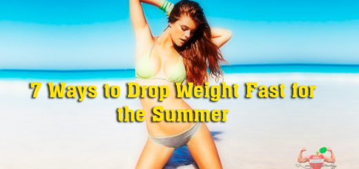 7 Ways to Drop Weight Fast for the Summer