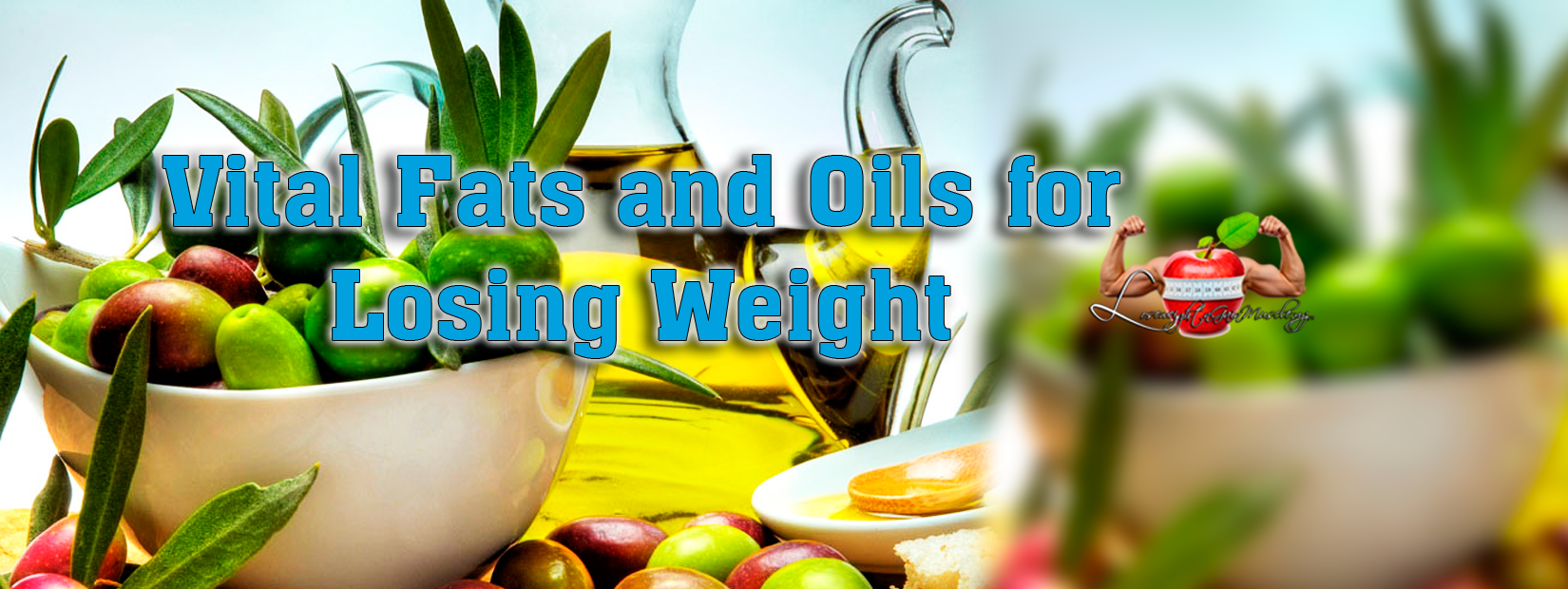 Vital Fats and Oils for Losing Weight